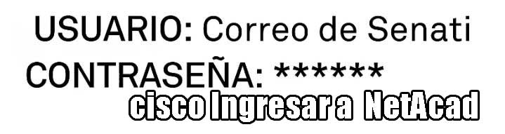 usuario y contraseña para ingresar a netacad cisco